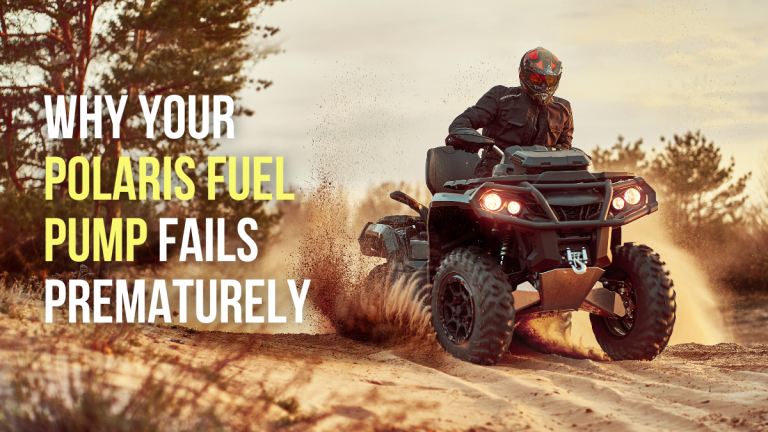 Why Your Polaris Fuel Pump Fails Prematurely: Common Causes, Symptoms, and Solutions​